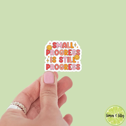Small Progress is Still Progress Vinyl Sticker | Positivity Affirmation Sticker | Kindle Stickers | Water Resistant | Quote Sticker