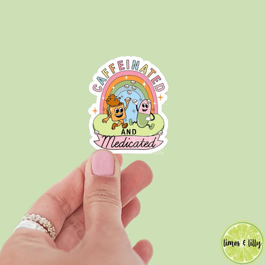 Caffeinated and Medicated Vinyl Sticker | Water Bottle Sticker | Bookish Stickers | Kindle Stickers | Mental Health | Anxiety | ADHD
