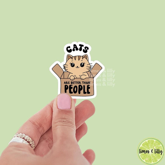 Cats Are Better than People Vinyl Sticker | Bookish Stickers | Kindle Stickers | Sticker Quote | Cat Lover | Book Lover | Cat in a Box