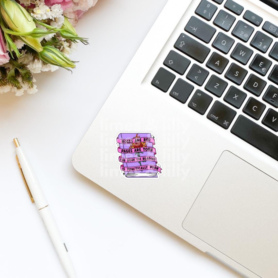 Roses are Red, Pages are Torn, The Book I’m Reading is Practically Porn Vinyl Sticker | Kindle Stickers | Bookish Stickers | Smutty Stickers