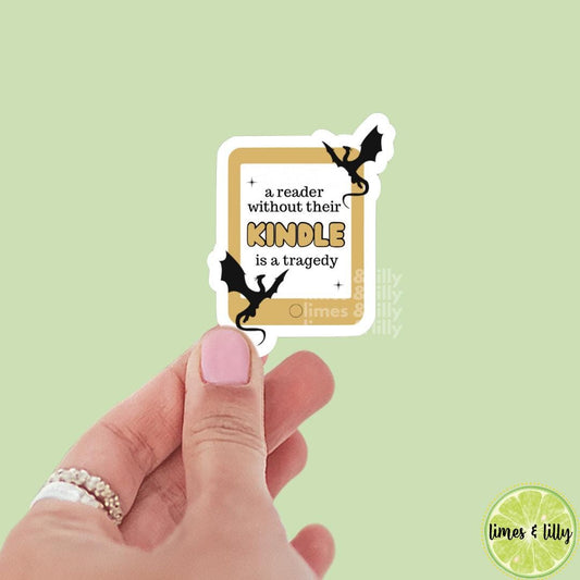 A Reader Without Their Kindle is a Tragedy Sticker | Black and Gold Dragon Kindle Sticker | Bookish Sticker | Sticker Quote | Book Inspired