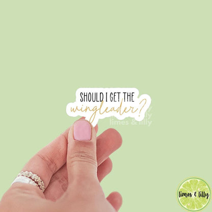 Should I Get the Wingleader Sticker | Book Inspired | Bookish Stickers | Kindle Stickers | Laptop | Romantasy Book Merch | Dragon Sticker