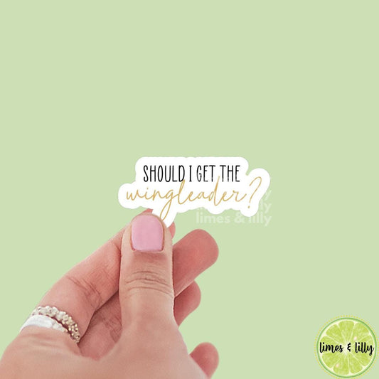 Should I Get the Wingleader Sticker | Book Inspired | Bookish Stickers | Kindle Stickers | Laptop | Romantasy Book Merch | Dragon Sticker
