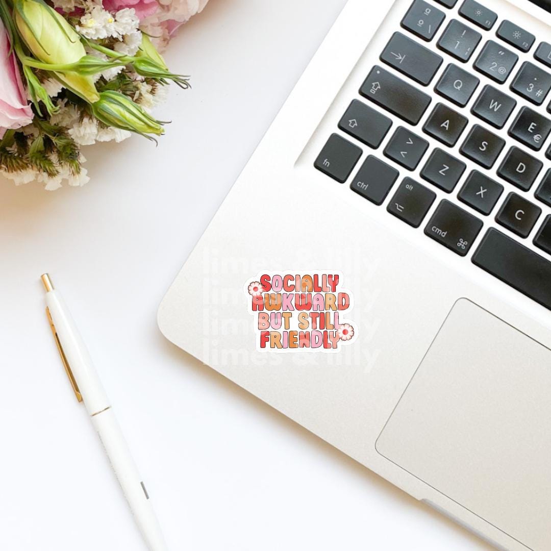 Socially Awkward But Still Friendly Floral Quote Vinyl Sticker | bookish stickers, kindle stickers, laptop, romance reader, mental health