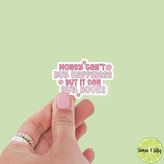 Money Can’t Buy Happiness But It Can Buy Books Vinyl Sticker | Bookish Stickers | Funny Stickers | Kindle Stickers | Trendy Stickers