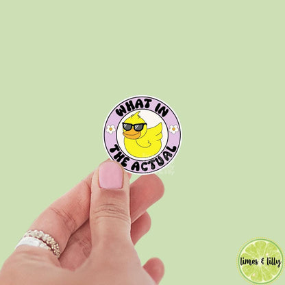 What in the Actual Fuck Duck Vinyl Sticker, kindle stickers, mental health sticker, sarcastic stickers, funny stickers