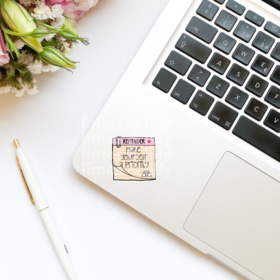 Reminder Make Yourself a Priority Sticky Note Vinyl Sticker | Kindle Stickers | Mental Health | Trendy Stickers | Positivity Affirmation