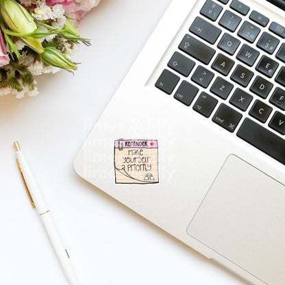 Reminder Make Yourself a Priority Sticky Note Vinyl Sticker | Kindle Stickers | Mental Health | Trendy Stickers | Positivity Affirmation