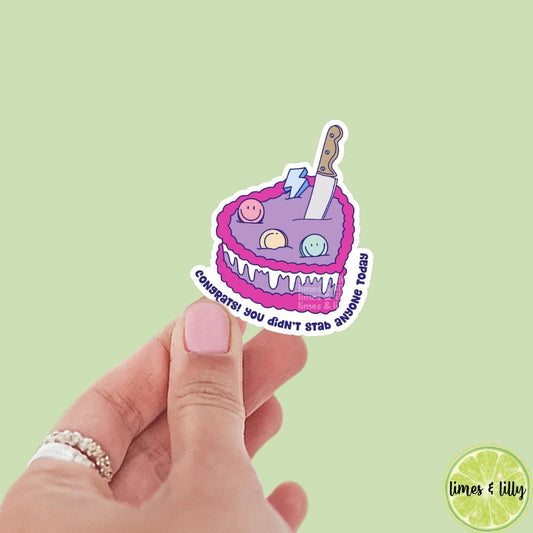 Congrats You Didn’t Stab Anyone Today Vintage Cake Vinyl Sticker | Kindle Stickers | Laptop Stickers | Sarcastic Stickers | Snarky Stickers