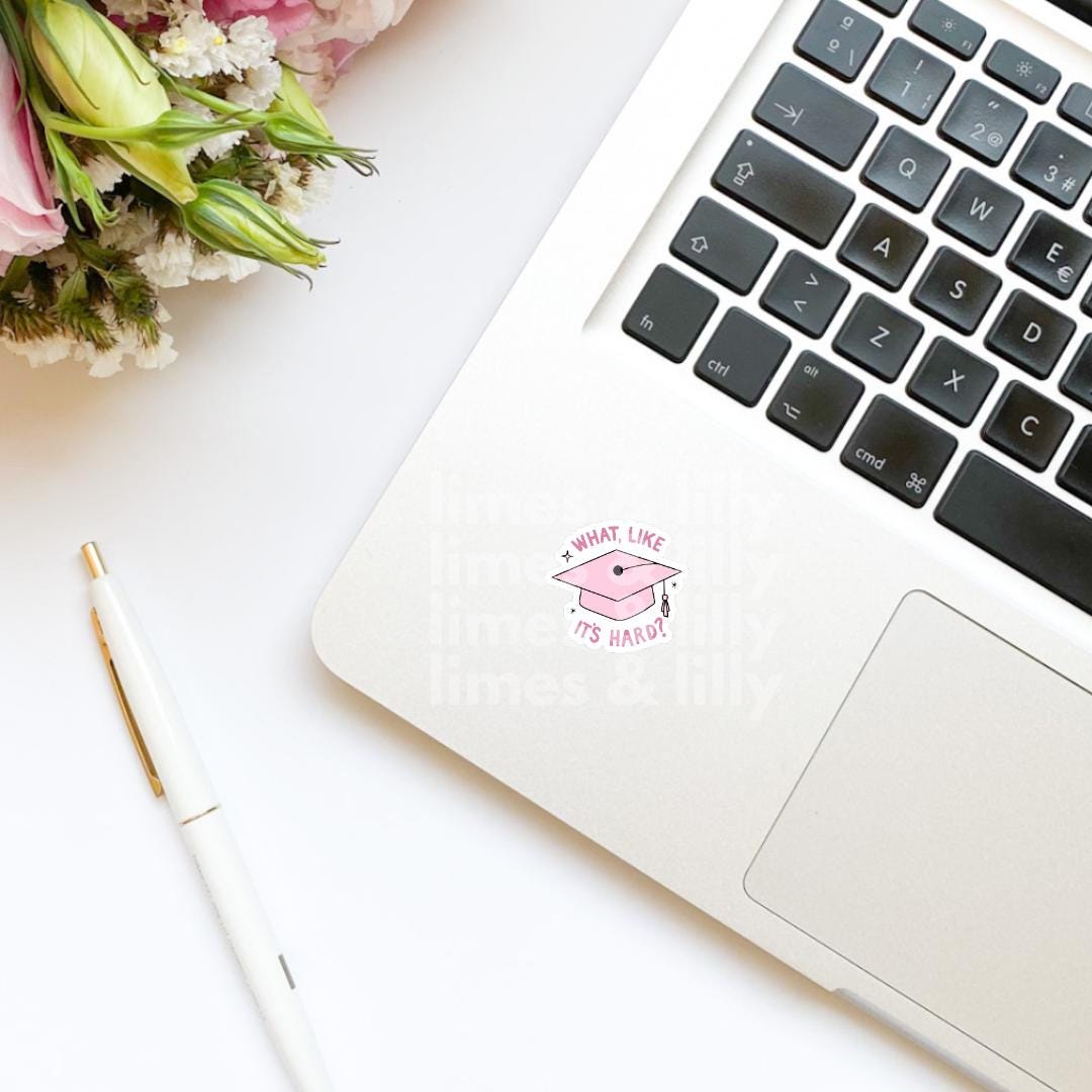 What, Like It’s Hard? Graduation Cap Vinyl Sticker | Kindle Stickers | Water Bottle Sticker | Laptop Sticker | Quotes | College Student