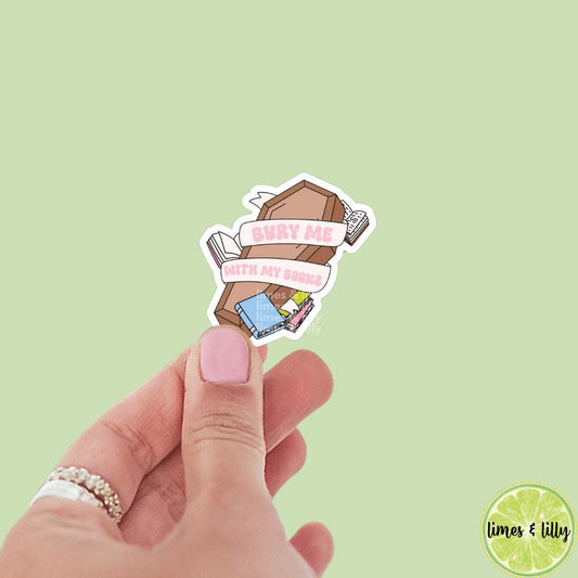 Bury Me with My Books Coffin Death Vinyl Sticker | Kindle Stickers | Bookish Stickers | Mood Reader | Funny Stickers