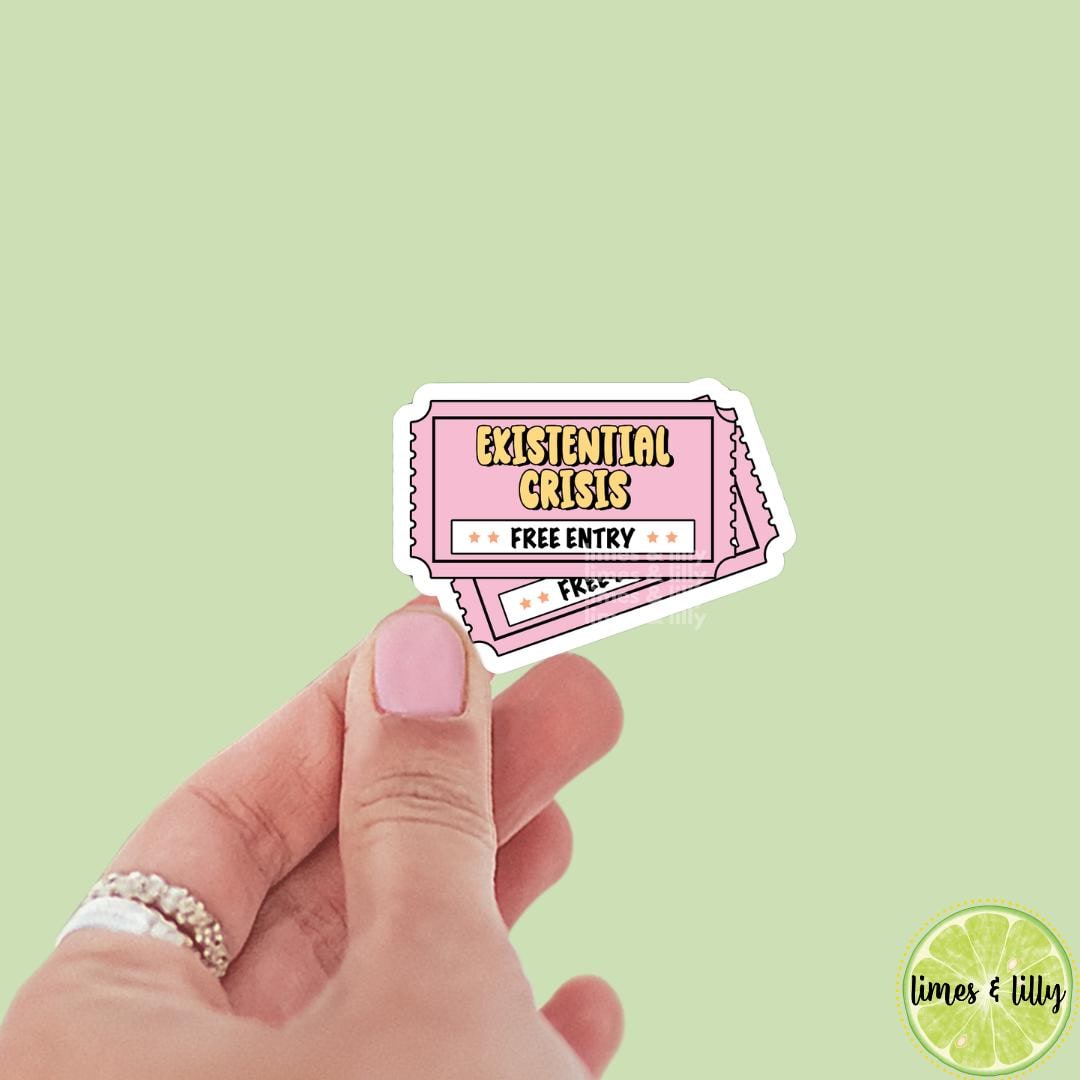 Existential Crisis Free Entry Movie Ticket Vinyl Sticker | Kindle Stickers | Bookish Stickers | Trendy Stickers | Mental Health