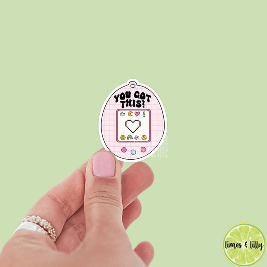 You Got This Electronic Pet Keychain Vinyl Sticker, mental health sticker, water bottle sticker, kindle stickers