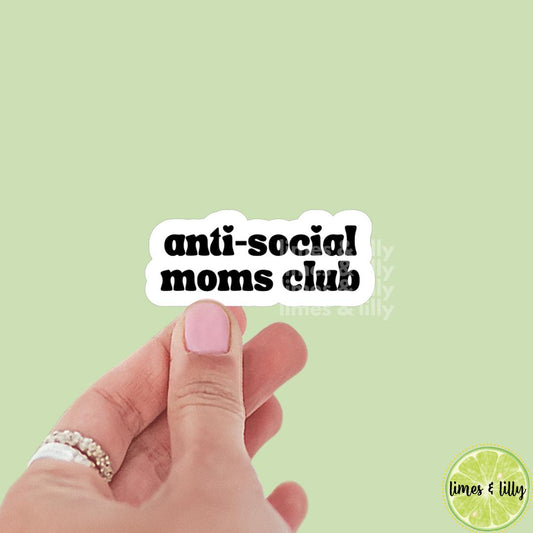 Anti-Social Moms Club Vinyl Sticker | Kindle Stickers | Bookish Stickers | Funny Stickers | Sticker Quote | Laptop Sticker | Quotes
