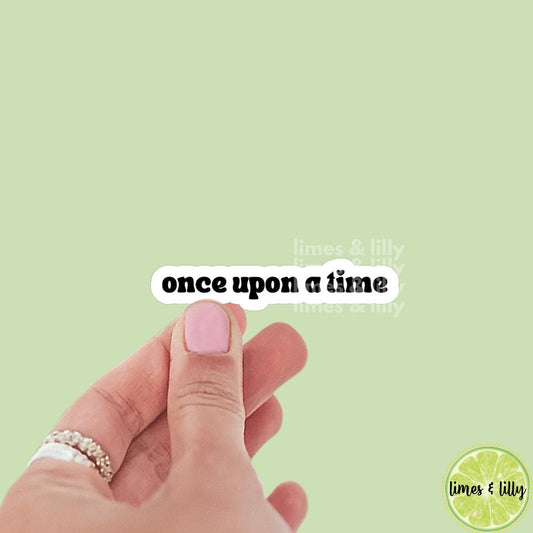 Once Upon A Time Quote Vinyl Sticker | Kindle Stickers | Bookish Stickers | Bookish Sticker | Sticker Quote