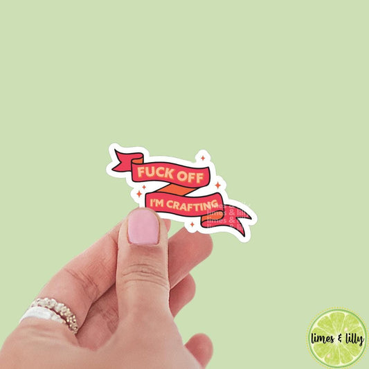 Fuck Off I’m Crafting Vinyl Sticker | Kindle Stickers | Crafter Stickers | Water Bottle Sticker | Funny Sticker