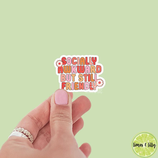 Socially Awkward But Still Friendly Floral Quote Vinyl Sticker | bookish stickers, kindle stickers, laptop, romance reader, mental health