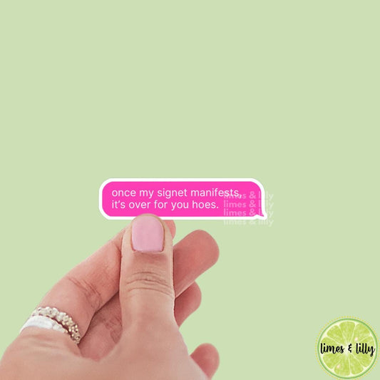 Once My Signet Manifests, it’s Over For You Hoes Romantasy Phone Text Message Pink Vinyl Sticker | Bookish Stickers | Kindle Stickers