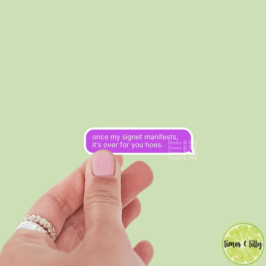 Once My Signet Manifests, it’s Over For You Hoes Romantasy Phone Text Message Purple Vinyl Sticker | Bookish Stickers | Kindle Stickers