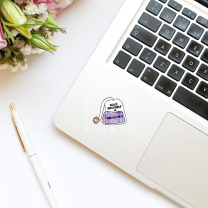 Make Yourself a Priori-Tea Priority Vinyl Sticker | Book Sticker | Bookish Stickers | Kindle Stickers | Book Lover | Affirmation