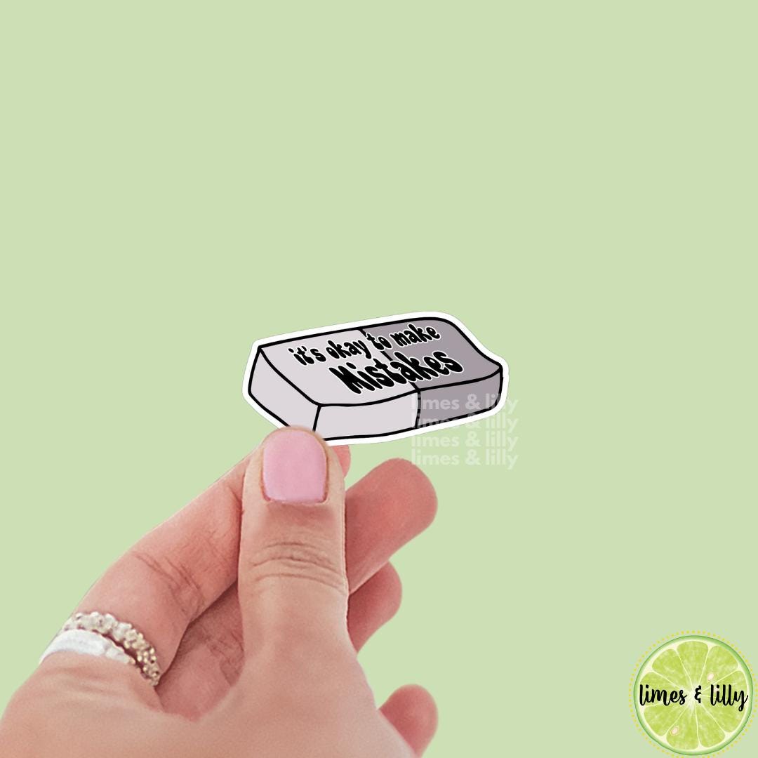 It’s Ok to Make Mistakes Eraser Vinyl Sticker | Kindle Stickers | Mental Health | Trendy Stickers | Positivity Affirmation