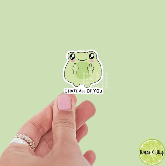 I Hate All of You Cute Frog Vinyl Sticker | Kindle Stickers | Bookish Stickers | Sticker Quote | Book Lover | Funny Stickers