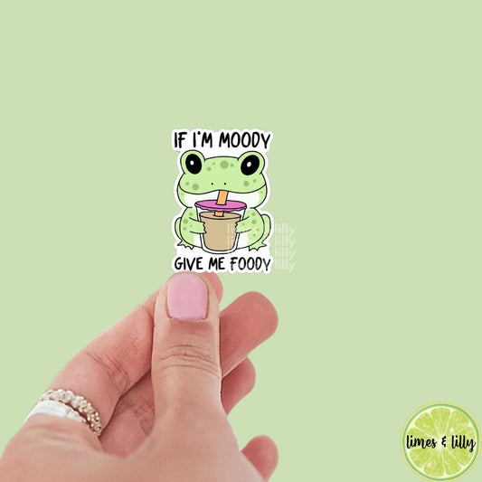 If I’m Moody Give Me Foody Cute Frog Vinyl Sticker | Kindle Stickers | Bookish Stickers | Sticker Quote | Book Lover | Funny Stickers