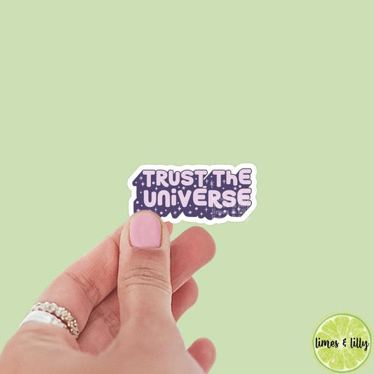 Trust the Universe Space Sign Vinyl Sticker | Mental Health | Kindle Stickers | Water Bottle | Positive Affirmations | Positivity | Quotes