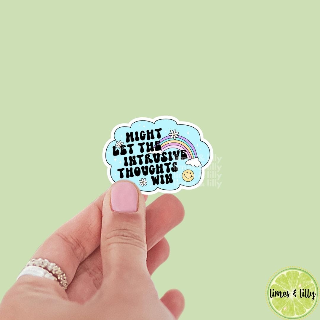 Might Let the Intrustive Thoughts Win Rainbow Vinyl Sticker | Kindle Stickers | Bookish Stickers | Sticker Quote | Funny Stickers