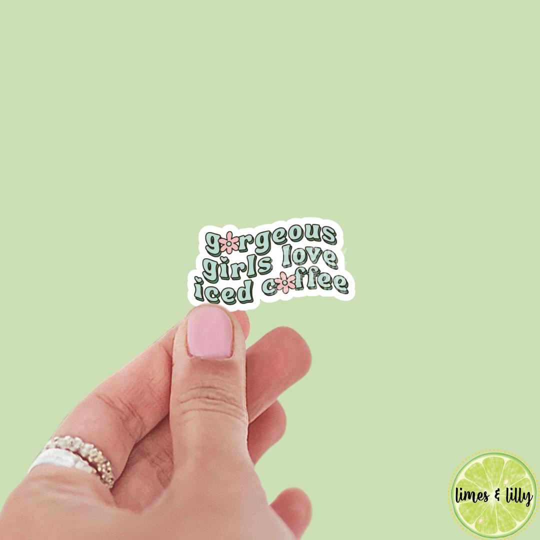 Gorgeous Girls Love Iced Coffee Quote Vinyl Sticker | Kindle Stickers | Bookish Stickers | Bookish Sticker | Sticker Quote | Cute Font