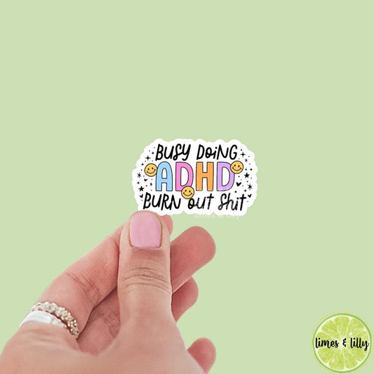 Busy Doing ADHD Burn Out Shit Vinyl Sticker | Water Bottle Sticker | Bookish Stickers | Kindle Stickers | Mental Health | ADHD