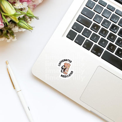 Caffeinated and Medicated Vinyl Sticker | Water Bottle Sticker | Bookish Stickers | Kindle Stickers | Mental Health | Anxiety | ADHD