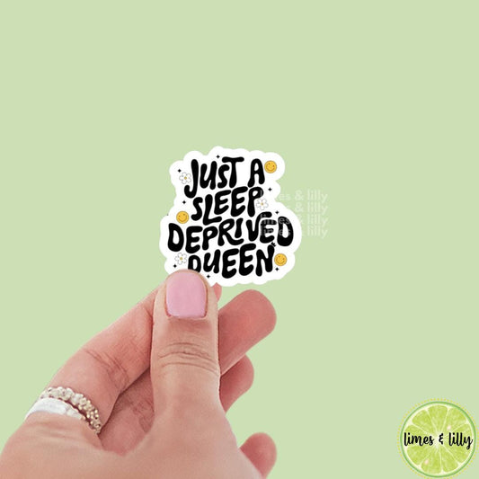 Just a Sleep Deprived Queen Vinyl Sticker | Kindle Stickers | Sticker Quote | Trendy Stickers