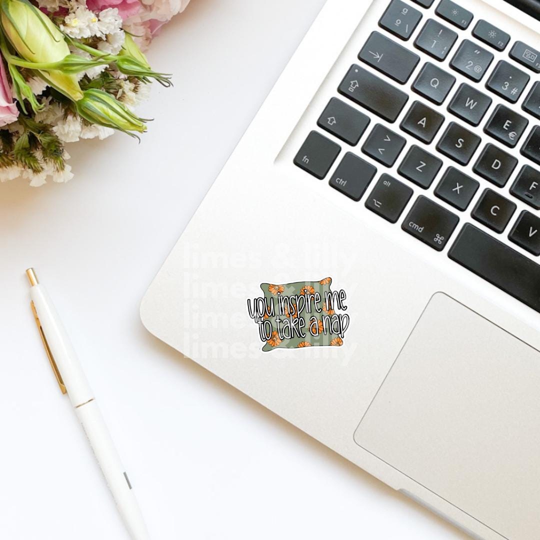 You Inspire Me to Take a Nap Flower Pillow Vinyl Sticker | Trendy Stickers | Bookish Stickers | Kindle Stickers | Water Resistant
