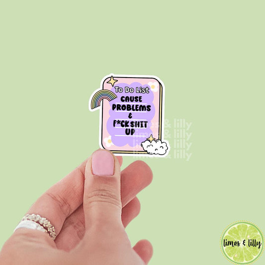 To Do List: Cause Problems and Fuck Shit Up Vinyl Sticker | Positivity Affirmation Sticker | Kindle Stickers | Quote Sticker