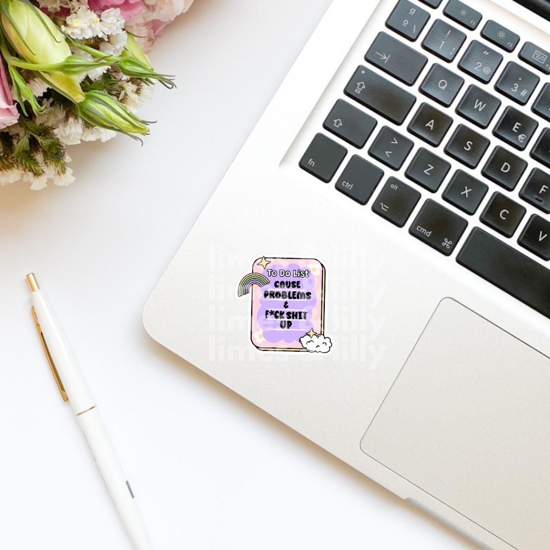To Do List: Cause Problems and Fuck Shit Up Vinyl Sticker | Positivity Affirmation Sticker | Kindle Stickers | Quote Sticker