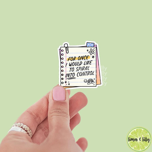 For Once I Would Like to Spiral Into Control Vinyl Sticker | Water Bottle Sticker | Kindle Sticker | Trendy Sticker | Mental Health