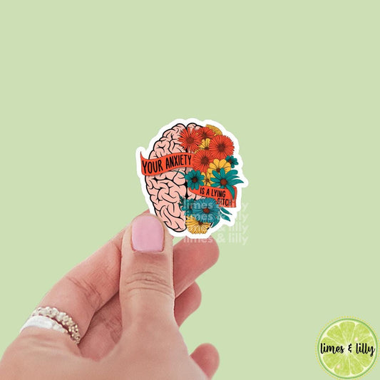 Your Anxiety is a Lying Bitch Floral Brain Vinyl Sticker | Bookish Stickers | Kindle Stickers | laptop, mental health, neurodivergent