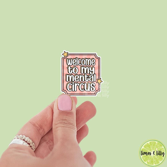 Welcome to My Mental Circus Vinyl Sticker | Neurodivergent | Water Bottle Sticker | Kindle Stickers | Mental Health | Funny Stickers