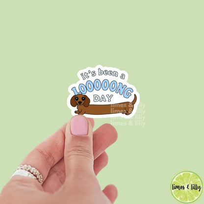 It’s Been a Looooog Day Weiner Dog Dachshund Vinyl Sticker | Kindle Stickers | Trendy Stickers | Cute Stickers | Long Day | Funny Stickers