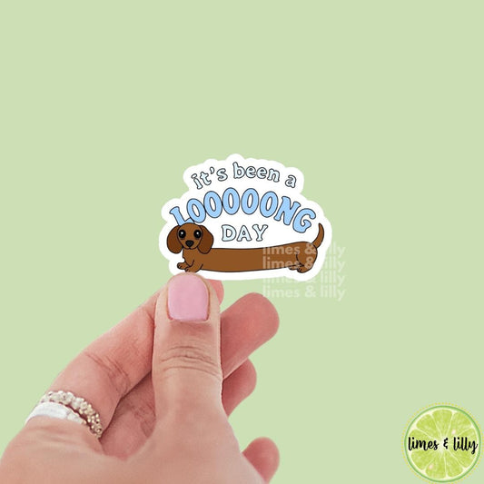 It’s Been a Looooog Day Weiner Dog Dachshund Vinyl Sticker | Kindle Stickers | Trendy Stickers | Cute Stickers | Long Day | Funny Stickers