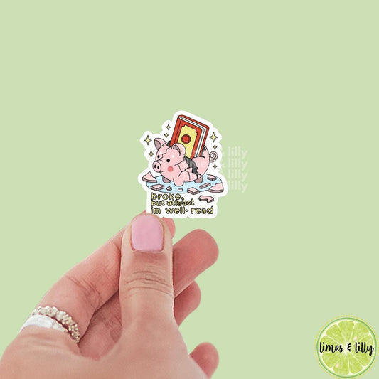 Broke, But At Least I’m Well-Read Piggy Bank Book Vinyl Sticker | Kindle Stickers | Bookish Stickers | Trendy Stickers