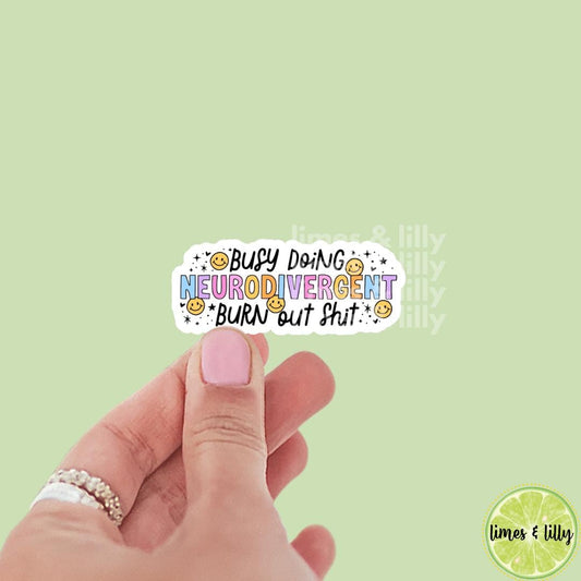 Busy Doing Neurodivergent Burn Out Shit Vinyl Sticker | Water Bottle Sticker | Bookish Stickers | Kindle Stickers | Mental Health