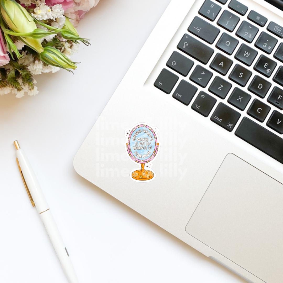 Another Person’s Beauty is Not the Absence of Your Own Mirror Vinyl Sticker | Kindle Stickers | Trendy Stickers | Positivity Affirmation