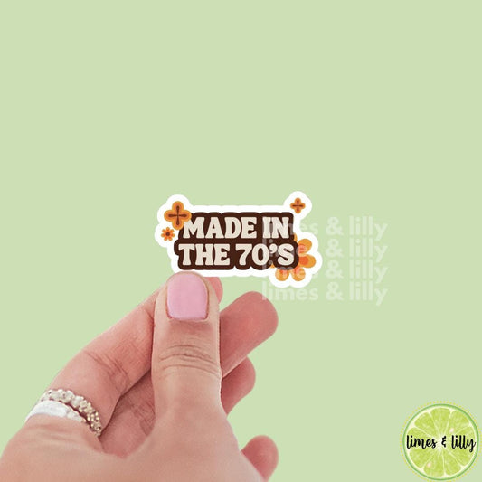 Made in the 70s Vinyl Sticker | Retro Sticker | Nostalgia Sticker | Funny Sticker | Kindle Stickers | 70s Sticker | Cute Stickers