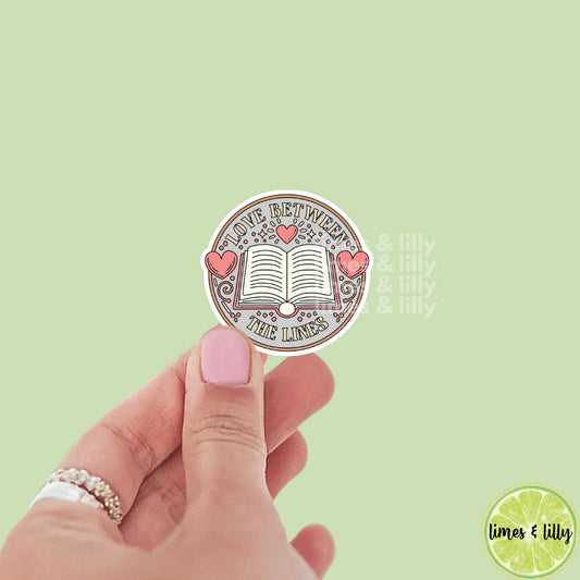 Love Between the Lines Vinyl Sticker | Book Sticker | Bookish Stickers | Kindle Stickers | Book Lover | Romance Tropes