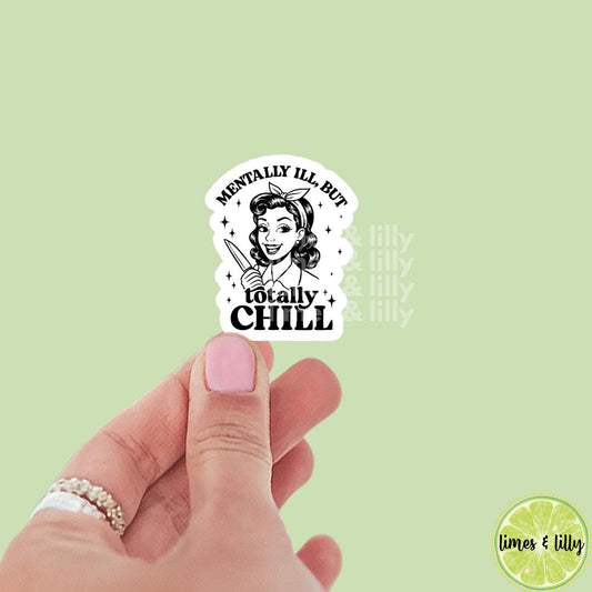 Mentally Ill But Totally Chill Retro Vintage Vinyl Sticker | Kindle Stickers | Mental Health Stickers | Funny Stickers | Trendy Stickers