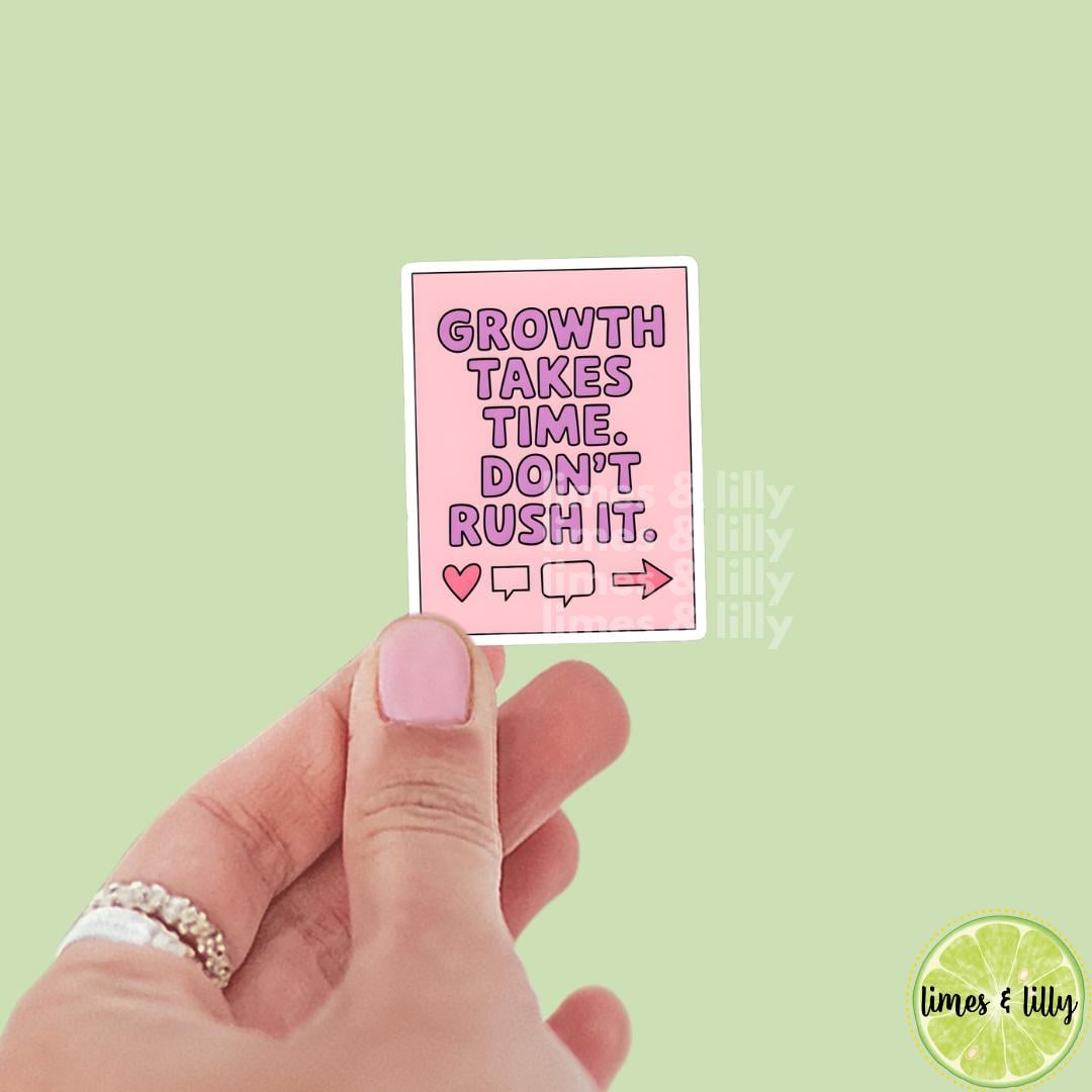 Growth Takes Time Don't Rush It Note Vinyl Sticker | Positivity Affirmation Sticker | Kindle Stickers | Quote Sticker