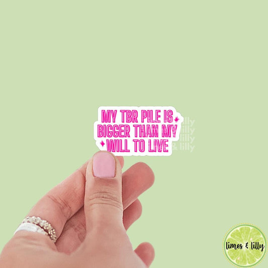 My TBR Pile is Bigger than My Will to Live Vinyl Sticker | Kindle Stickers | Bookish Stickers | Sticker Quote | Quotes