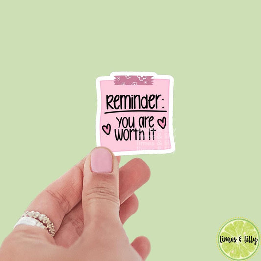 Reminder You Are Worth It Pink Sticky Note Vinyl Sticker | Kindle Stickers | Mental Health | Trendy Stickers | Positivity Affirmation